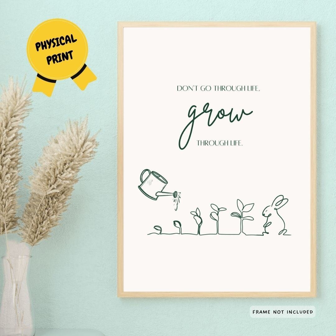 Dont Go Through Life, Grow Through Life - Art Print - A5-A4-A3 - CREAM AND GREEN - Finding Hoppiness (2)